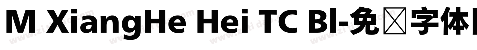 M XiangHe Hei TC Bl字体转换